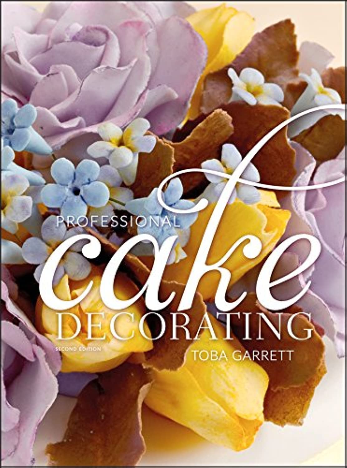 Professional Cake Decorating [Hardcover] Garrett, Toba M.