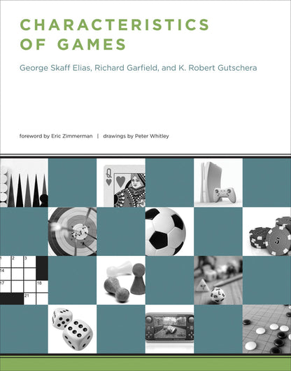 Characteristics of Games [Paperback] Elias, George Skaff; Garfield, Richard; Gutschera, K. Robert; Whitley, Peter and Zimmerman, Eric