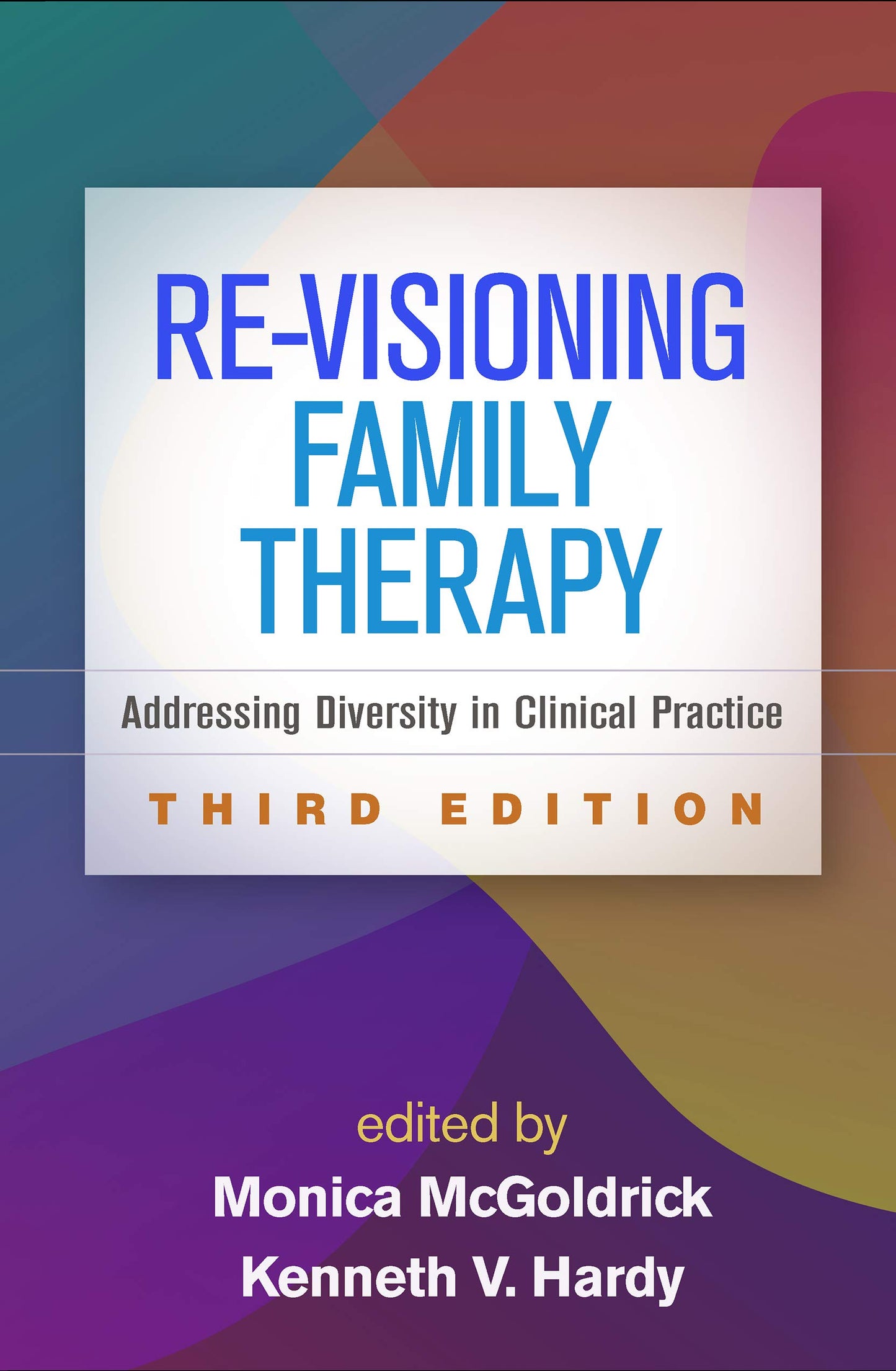 Re-Visioning Family Therapy: Addressing Diversity in Clinical Practice [Hardcover] McGoldrick, Monica and Hardy, Kenneth V.