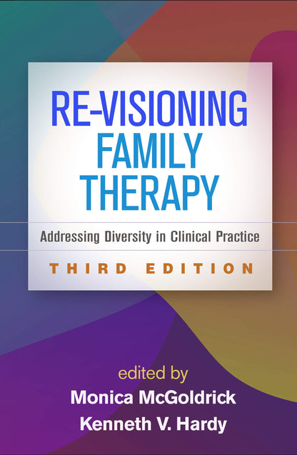 Re-Visioning Family Therapy: Addressing Diversity in Clinical Practice [Hardcover] McGoldrick, Monica and Hardy, Kenneth V.