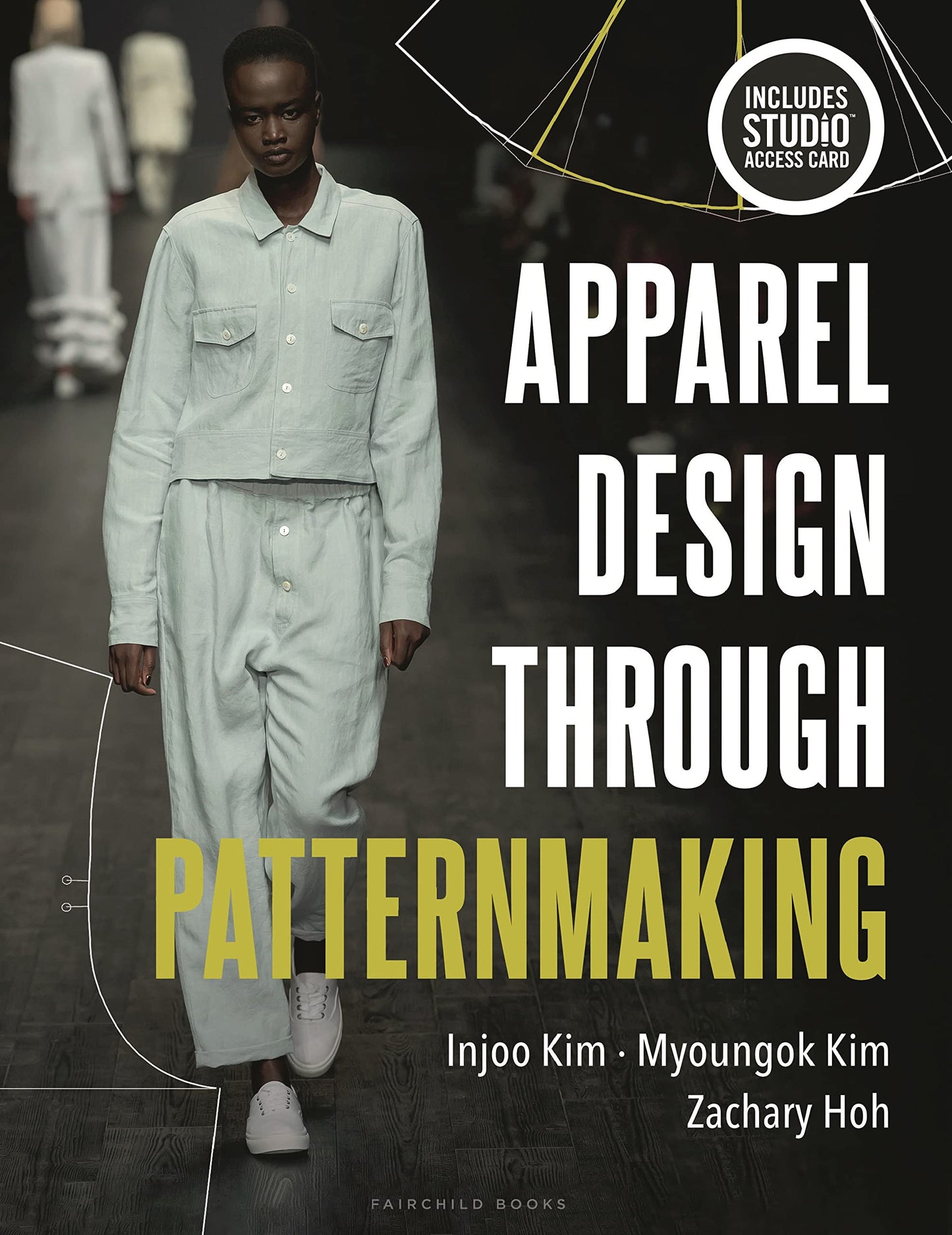 Apparel Design through Patternmaking: Bundle Book + Studio Access Card [Paperback] Kim, Injoo; Kim, Myoungok and Hoh, Zachary