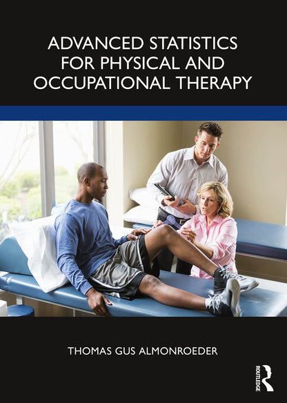 Advanced Statistics for Physical and Occupational Therapy [Paperback] Almonroeder, Thomas Gus