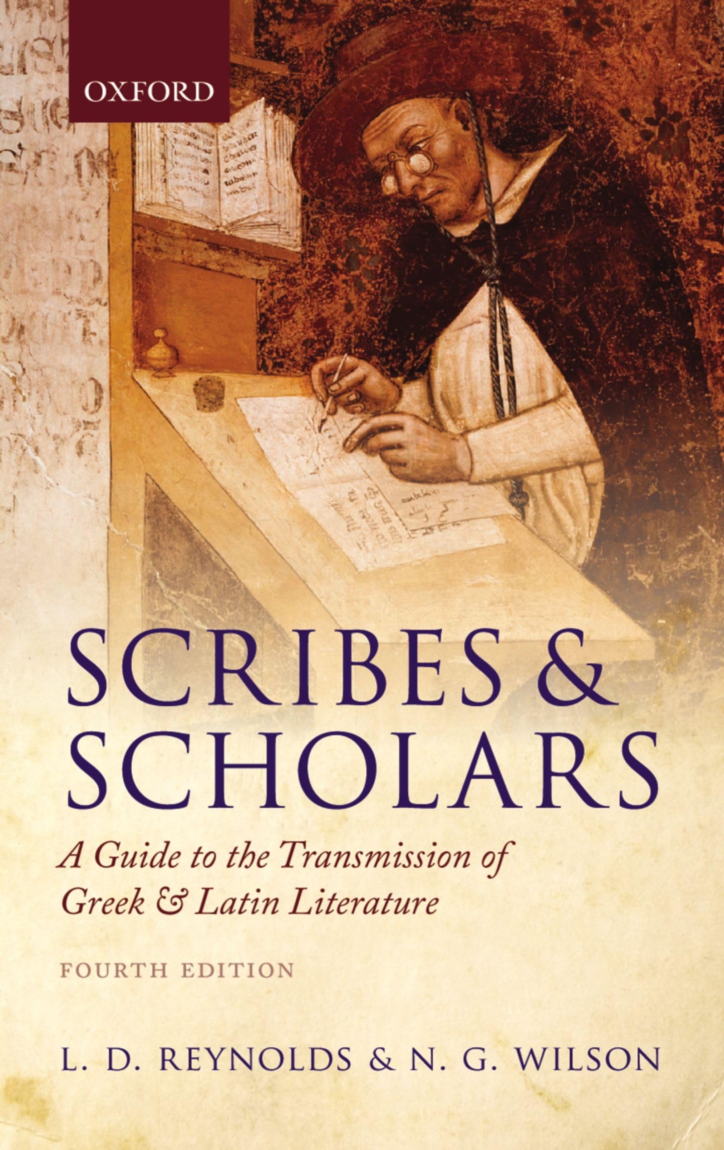 Scribes and Scholars: A Guide to the Transmission of Greek and Latin Literature [Paperback] Reynolds, L. D. and Wilson, N. G.