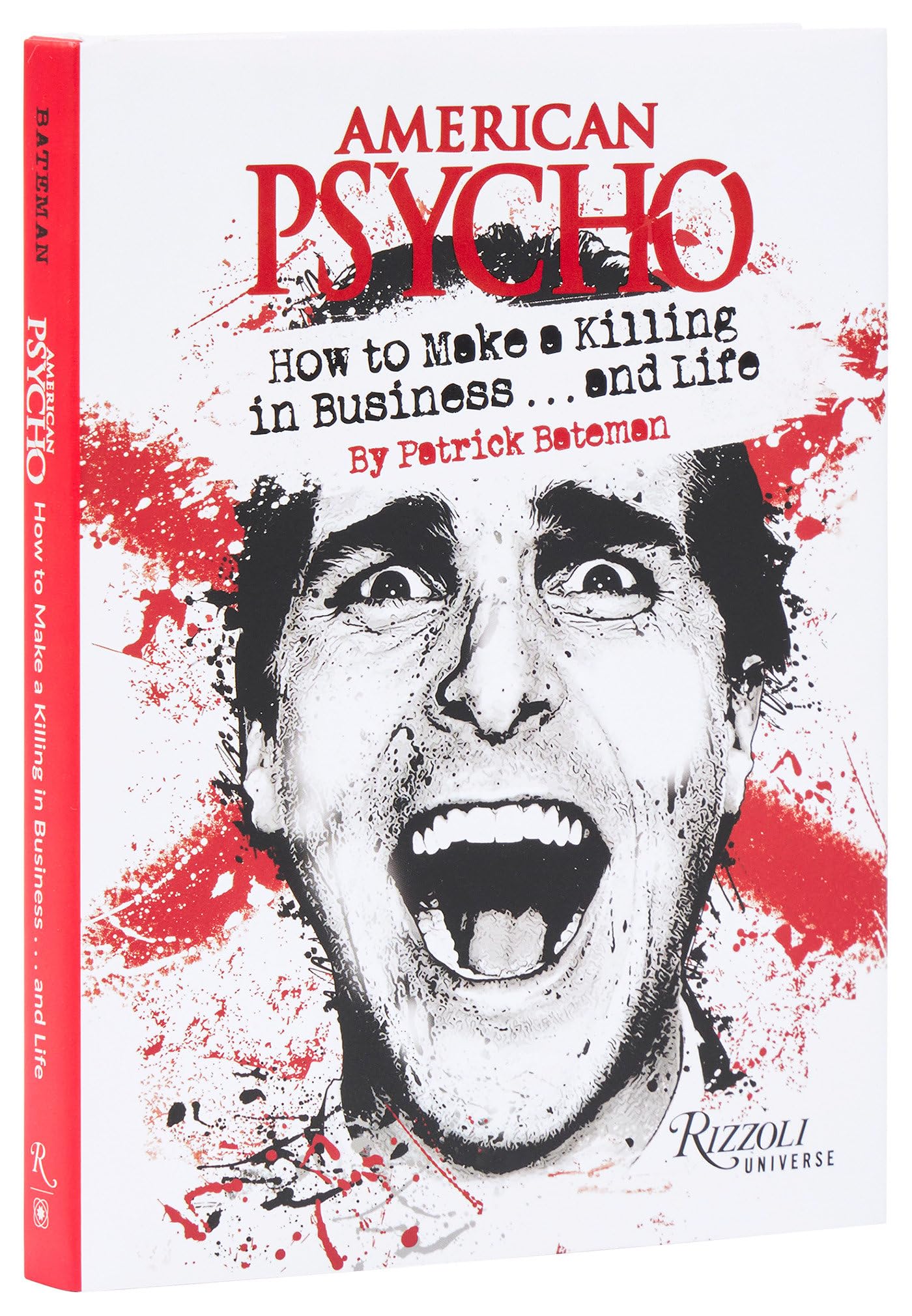 American Psycho: How to Make a Killing in Business...and Life: by Patrick Bateman [Hardcover] Bateman, Patrick and Pearlman, Robb