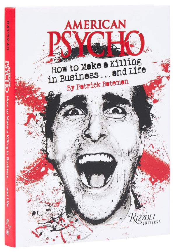American Psycho: How to Make a Killing in Business...and Life: by Patrick Bateman [Hardcover] Bateman, Patrick and Pearlman, Robb