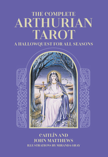 The Complete Arthurian Tarot: Includes classic deck with revised and updated coursebook Caitlín Matthews and John Matthews