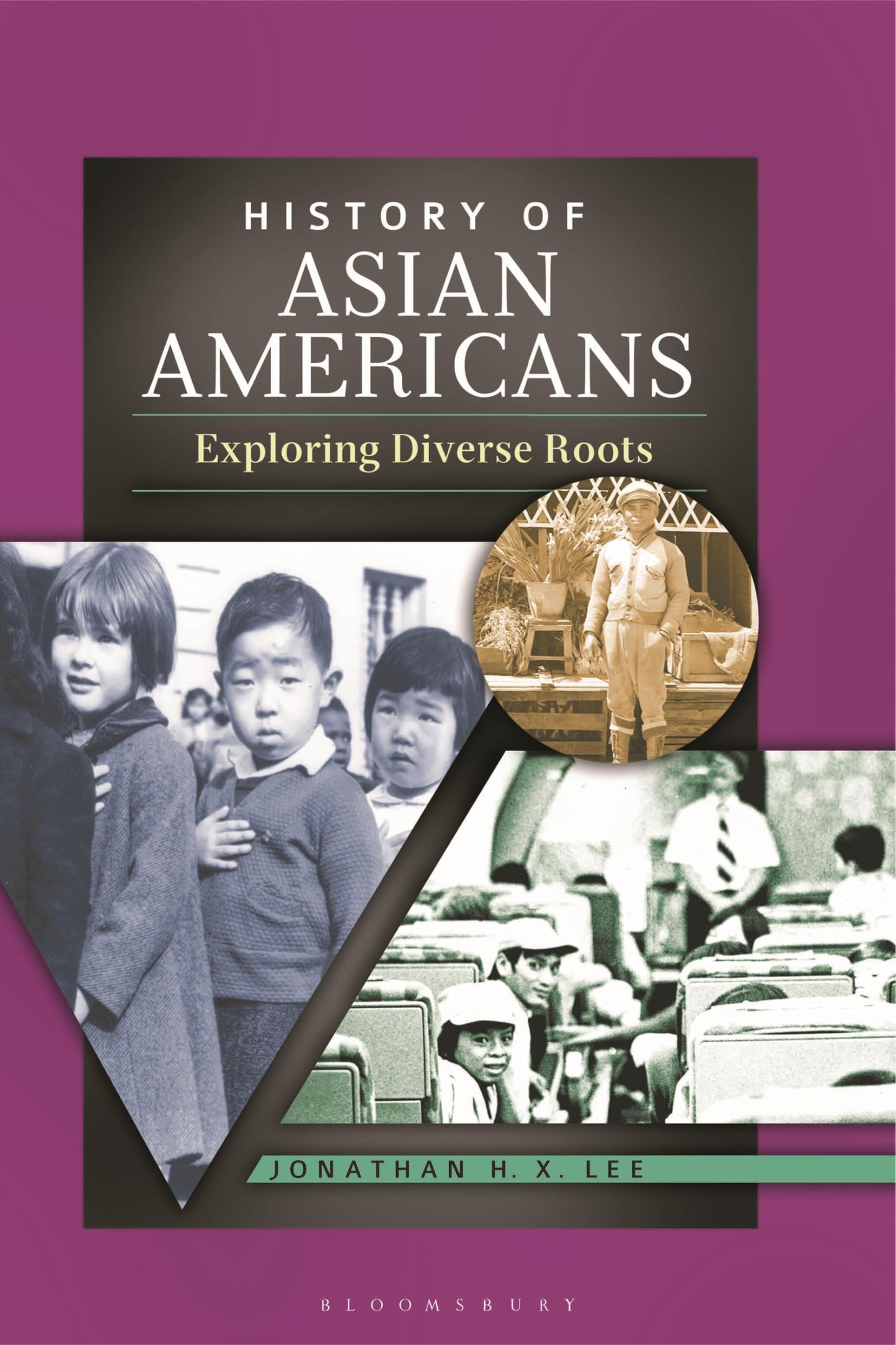 History of Asian Americans: Exploring Diverse Roots [Hardcover] Lee, Jonathan H. X.