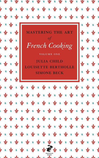 Mastering the Art of French Cooking: Vol.1 Julia Child