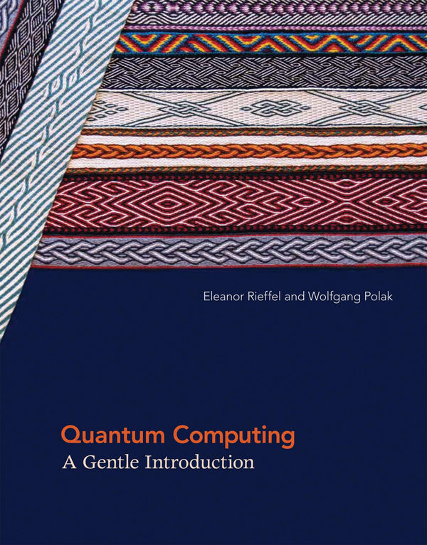 Quantum Computing: A Gentle Introduction (Scientific and Engineering Computation) [Paperback] Rieffel, Eleanor G. and Polak, Wolfgang H.