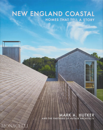 New England Coastal: Homes That Tell a Story [Hardcover] Hutker, Mark and Hoepner, Kyle