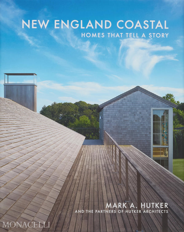 New England Coastal: Homes That Tell a Story [Hardcover] Hutker, Mark and Hoepner, Kyle
