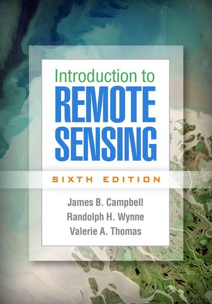 Introduction to Remote Sensing [Hardcover] Campbell, James B.; Wynne, Randolph H. and Thomas, Valerie A.