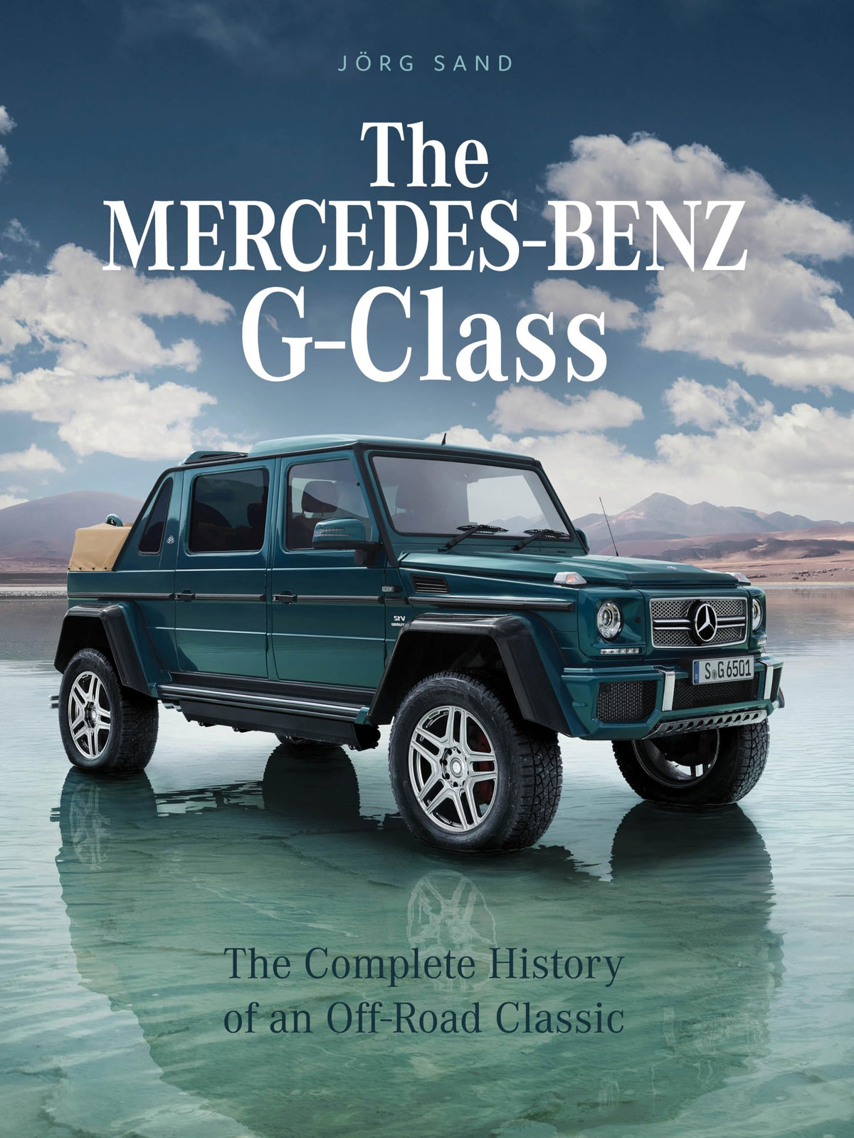 The Mercedes-Benz G-Class: The Complete History of an Off-Road Classic (Hardcover)