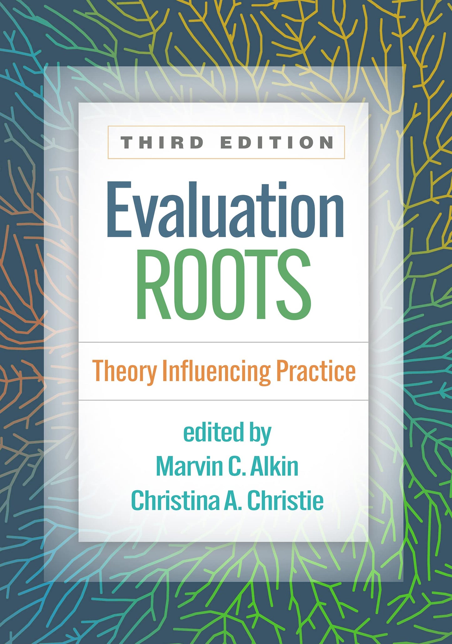 Evaluation Roots: Theory Influencing Practice [Paperback] Alkin, Marvin C. and Christie, Christina A.