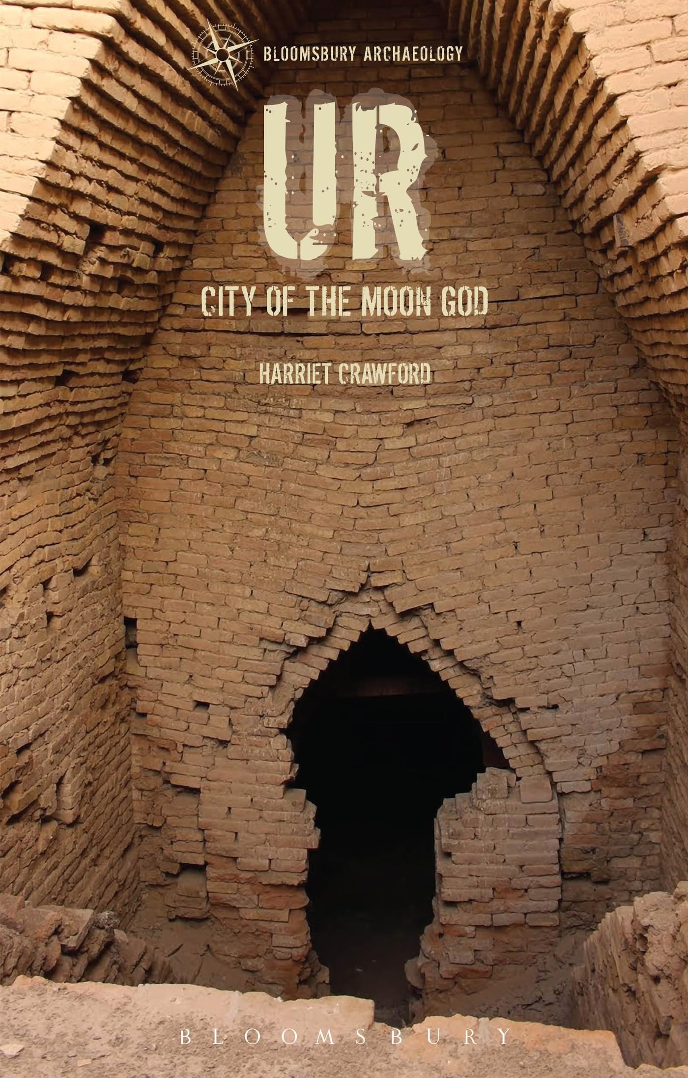 Ur: The City of the Moon God (Archaeological Histories) [Paperback] Crawford, Harriet; Harrison, Thomas; Garrow, Duncan and George, Michele