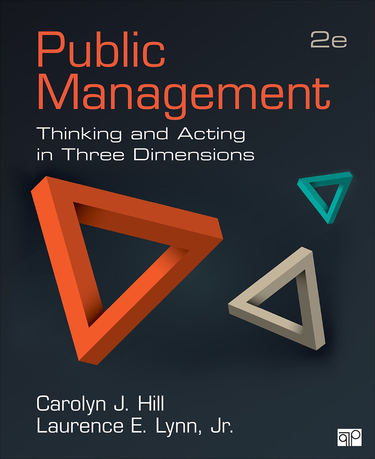 Public Management: Thinking and Acting in Three Dimensions [Paperback] Hill, Carolyn J. and Lynn, Laurence E.