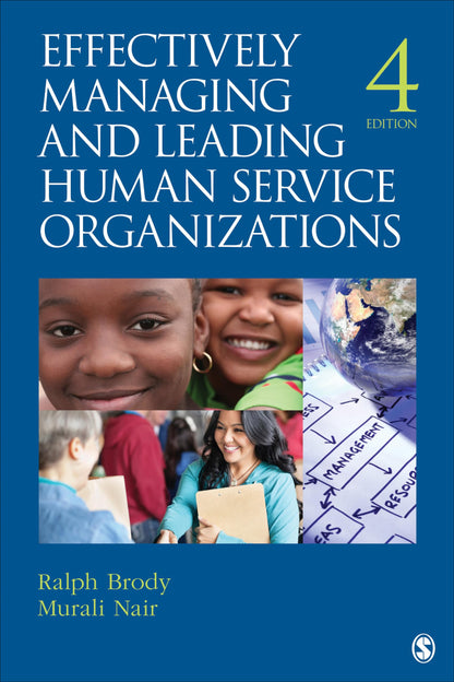 Effectively Managing and Leading Human Service Organizations (SAGE Sourcebooks for the Human Services) [Paperback] Brody, Ralph and Nair, Murali D