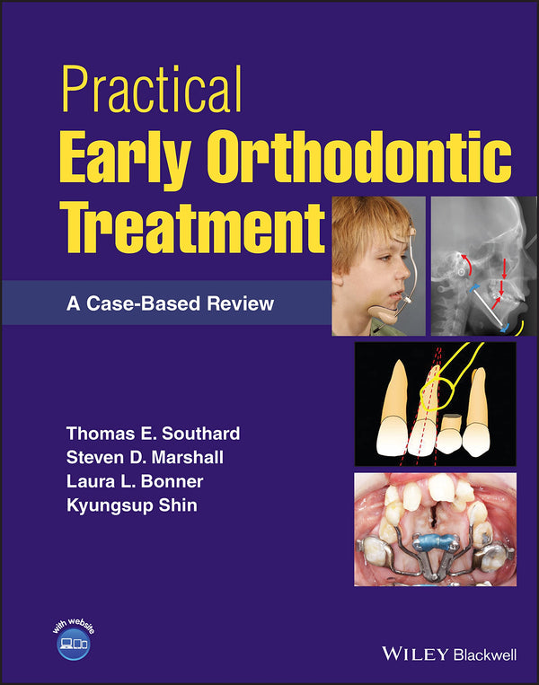 Practical Early Orthodontic Treatment: A Case-Based Review [Hardcover] Southard, Thomas E.; Marshall, Steven D.; Bonner, Laura L. and Shin, Kyungsup