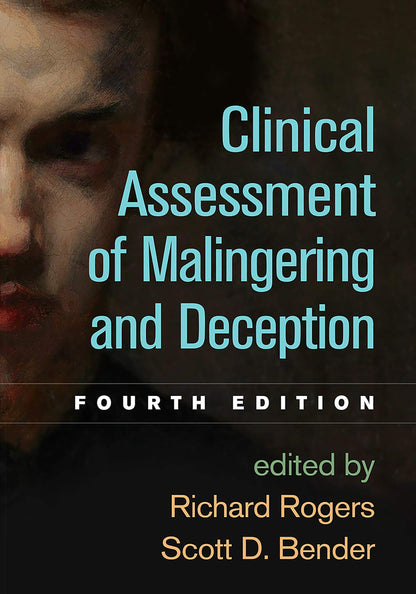 Clinical Assessment of Malingering and Deception [Paperback] Rogers, Richard and Bender, Scott D.
