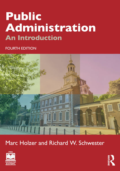 Public Administration: An Introduction [Paperback] Holzer, Marc and Schwester, Richard W.