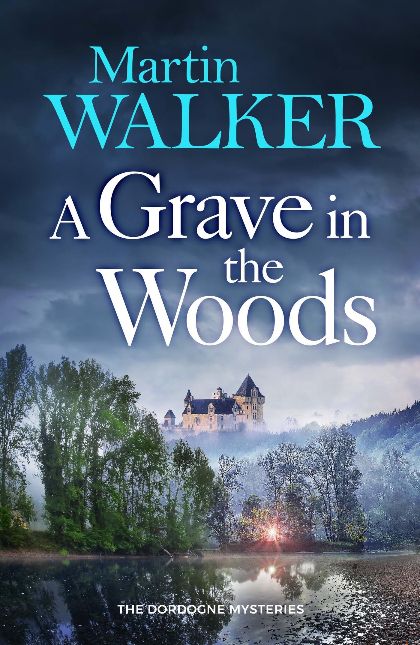A Grave in the Woods (The Dordogne Mysteries) [Hardcover] Martin Walker