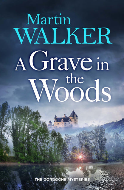 A Grave in the Woods (The Dordogne Mysteries) [Hardcover] Martin Walker