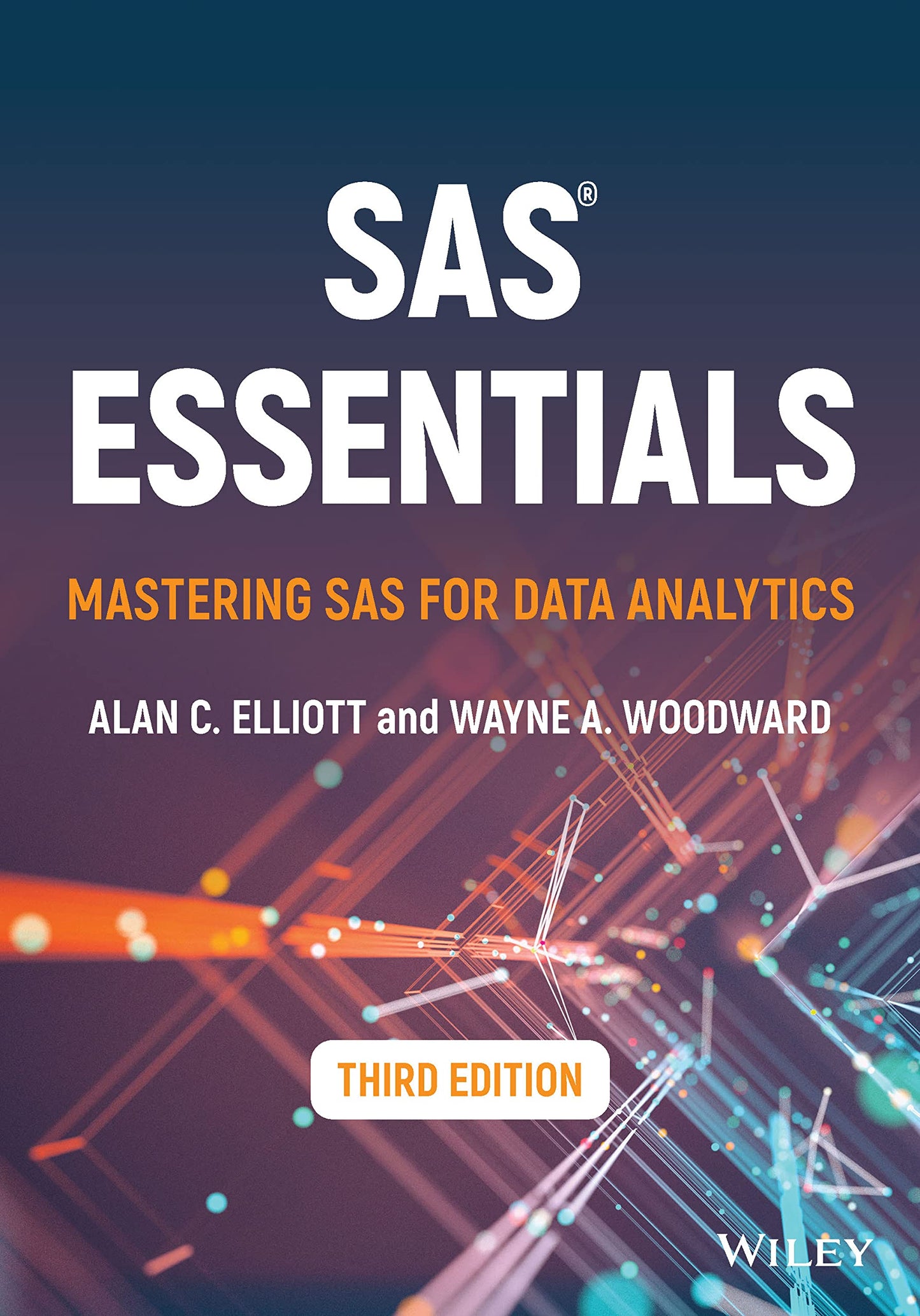 SAS Essentials: Mastering SAS for Data Analytics [Paperback] Elliott, Alan C. and Woodward, Wayne A.