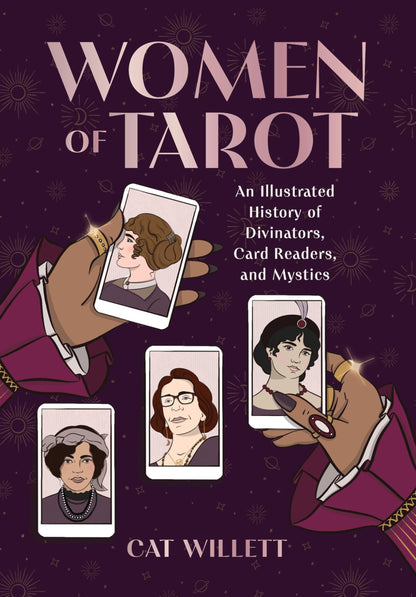 Women of Tarot: An Illustrated History of Divinators, Card Readers, and Mystics [Hardcover] Willett, Cat