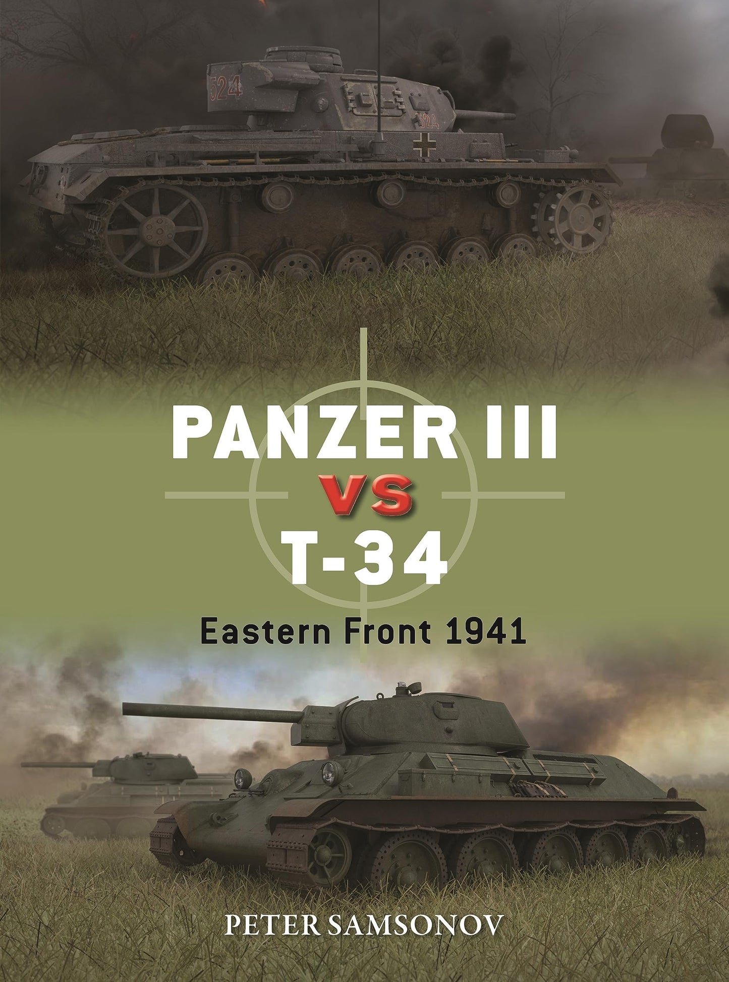 Panzer III vs T-34: Eastern Front 1941 (Duel, 136) [Paperback] Samsonov, Peter