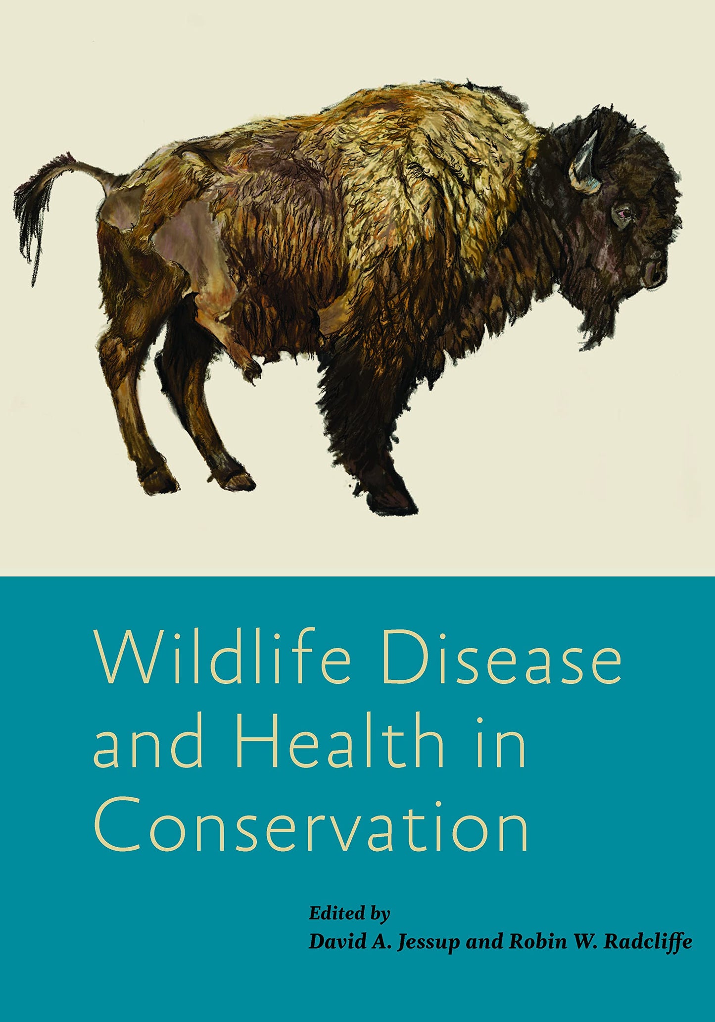 Wildlife Disease and Health in Conservation (Wildlife Management and Conservation) [Hardcover] Jessup, David A. and Radcliffe, Robin W.