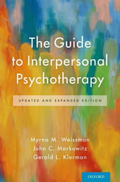 The guide to interpersonal psychotherapy: Updated and Expanded Edition [Paperback] Weissman, Myrna M.; Markowitz and Klerman