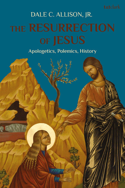 The Resurrection of Jesus: Apologetics, Polemics, History [Paperback] Jr., Dale C. Allison