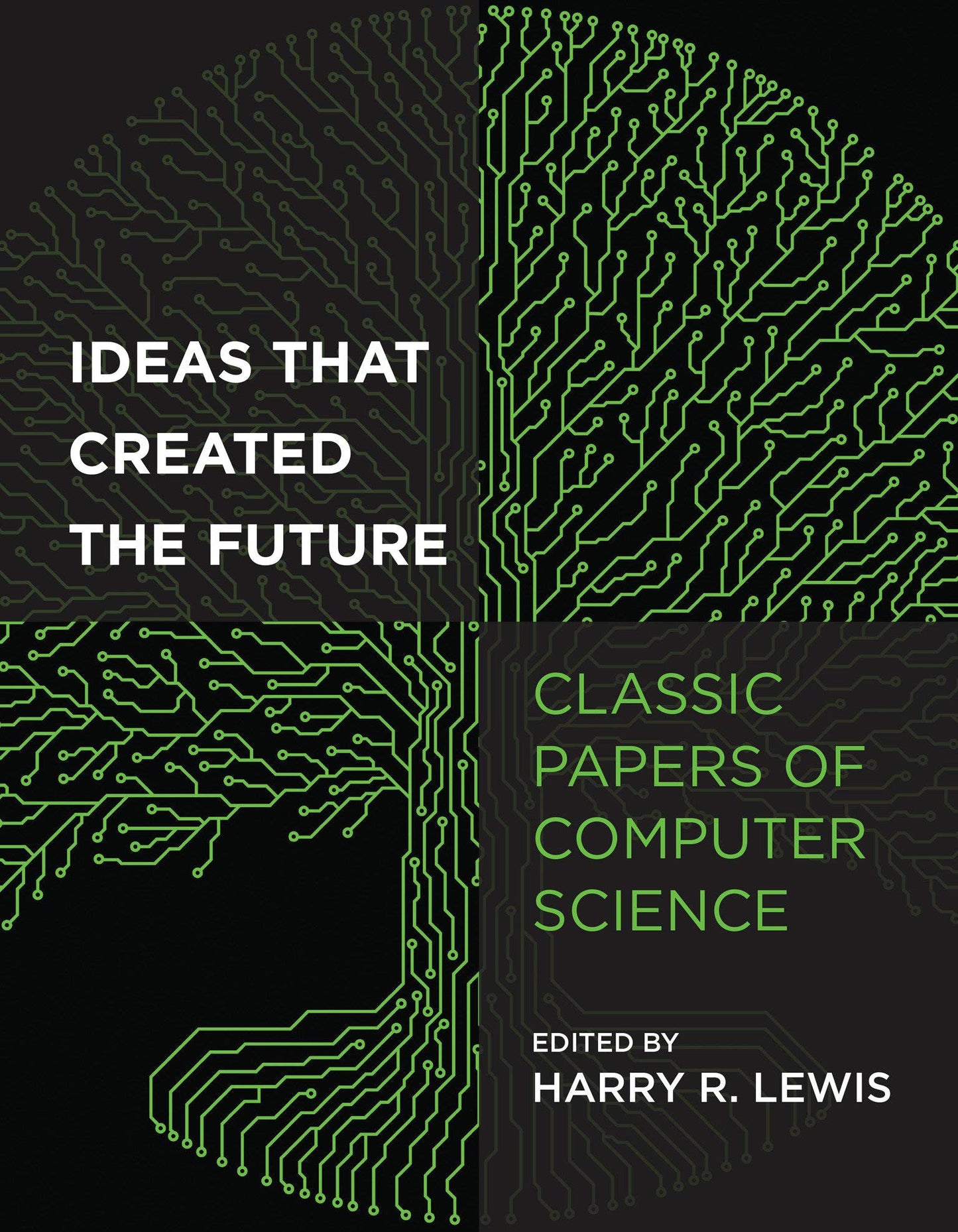 Ideas That Created the Future: Classic Papers of Computer Science [Paperback] Lewis, Harry R.