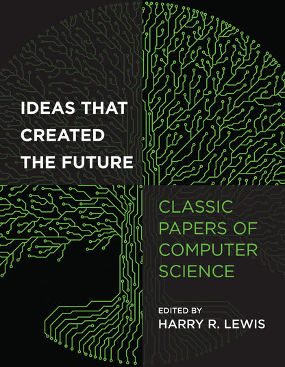 Ideas That Created the Future: Classic Papers of Computer Science [Paperback] Lewis, Harry R.