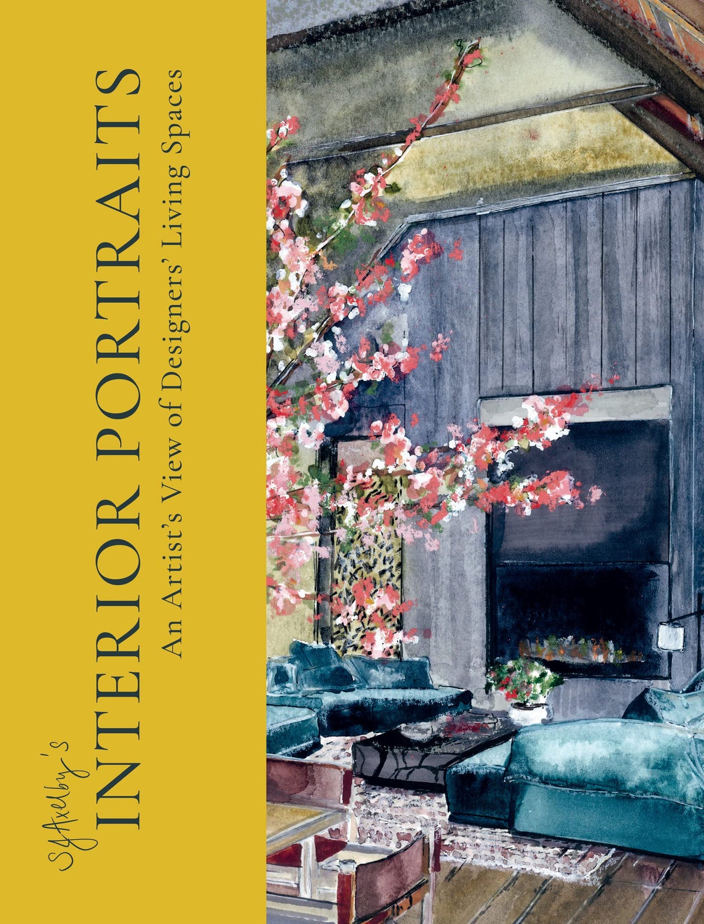 SJ Axelby’s Interior Portraits: Homes of leading creatives explored through gorgeous watercolour painting [Hardcover] Axelby, SJ