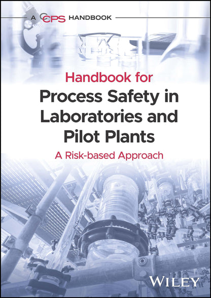 Handbook for Process Safety in Laboratories and Pilot Plants: A Risk-based Approach [Hardcover] CCPS (Center for Chemical Process Safety)
