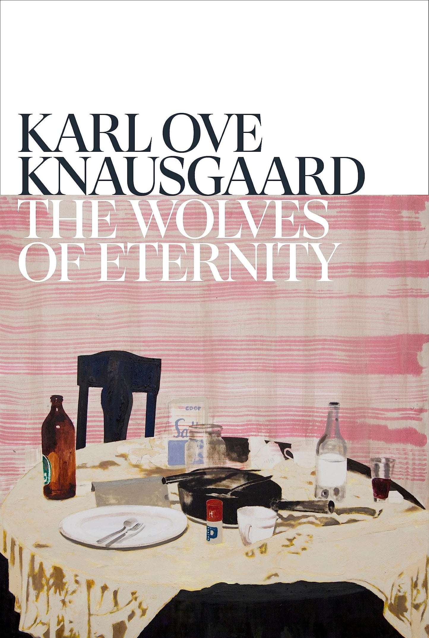 The Wolves of Eternity [Paperback] Karl Ove Knausgaard