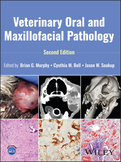 Veterinary Oral and Maxillofacial Pathology [Hardcover] Murphy, Brian G.; Bell, Cynthia M. and Soukup, Jason W.
