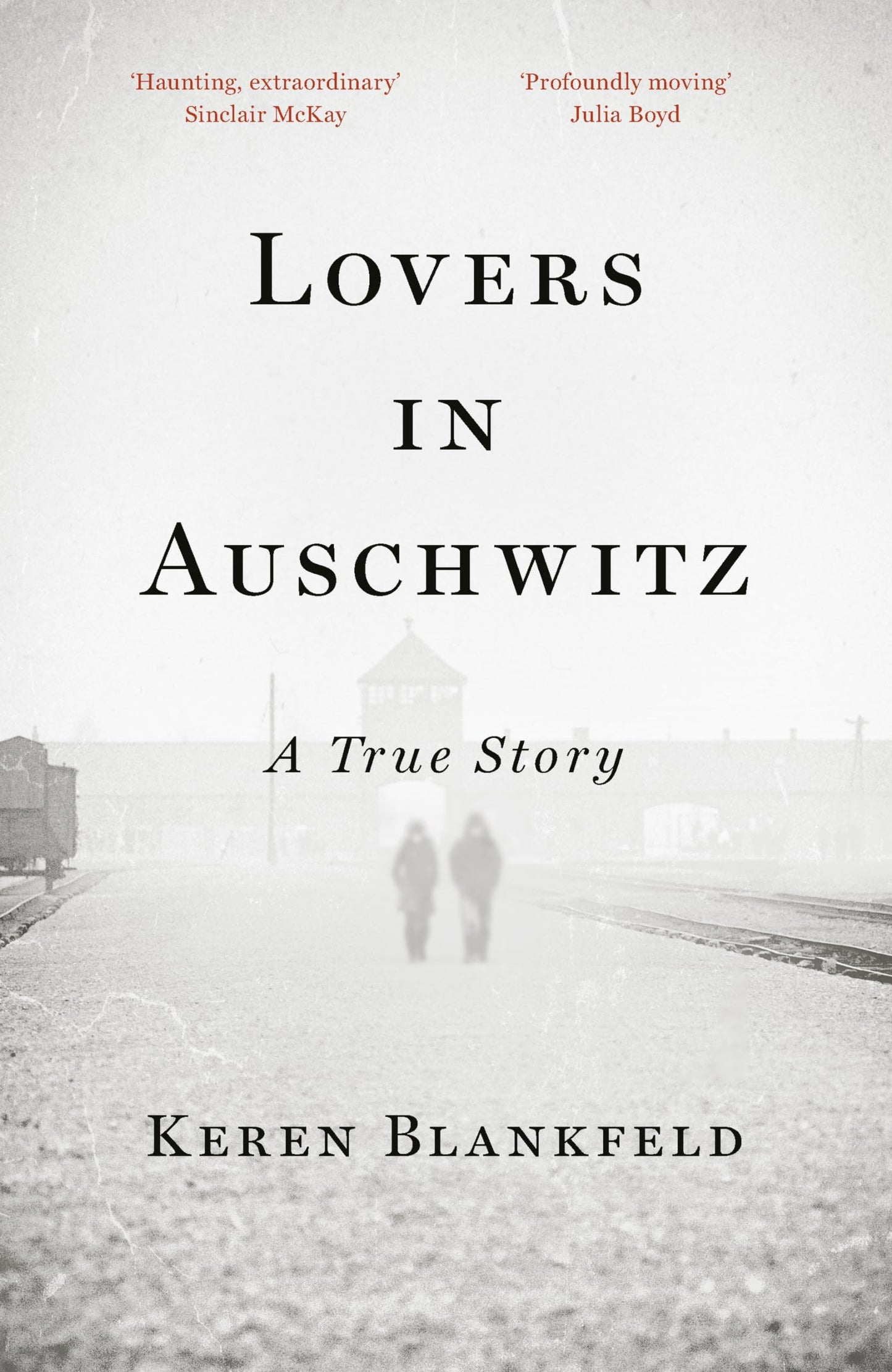 Lovers in Auschwitz: A True Story [Paperback] Keren Blankfeld