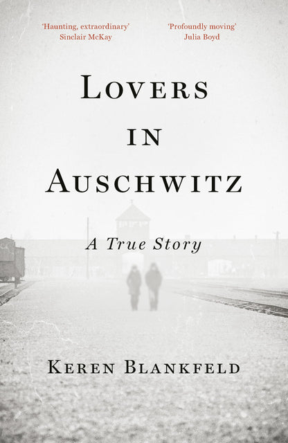 Lovers in Auschwitz: A True Story [Paperback] Keren Blankfeld