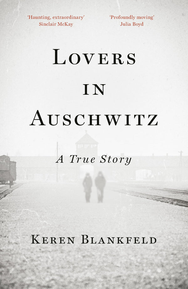 Lovers in Auschwitz: A True Story [Paperback] Keren Blankfeld