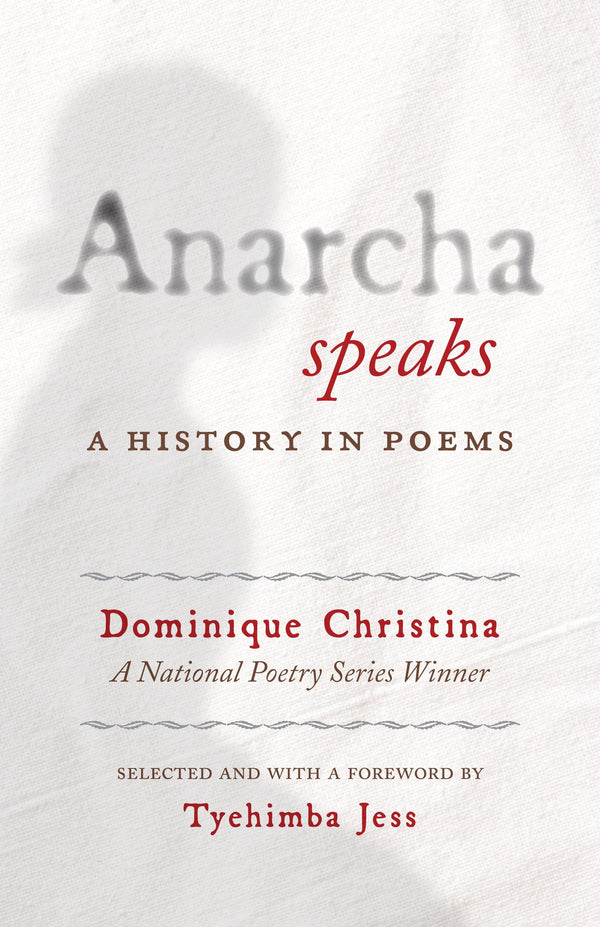 Anarcha Speaks: A History in Poems (National Poetry Series) [Paperback] Christina, Dominique and Jess, Tyehimba