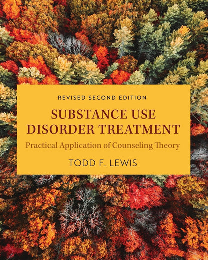 Substance Use Disorder Treatment: Practical Application of Counseling Theory [Paperback] Lewis, Todd F