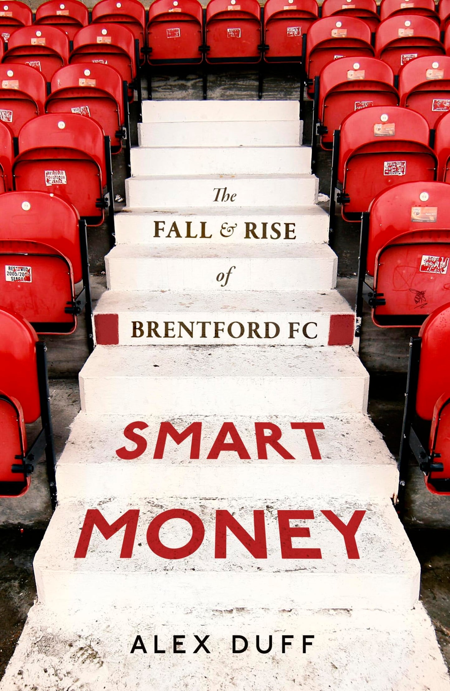 Smart Money: The Fall and Rise of Brentford FC [Hardcover] Duff, Alex