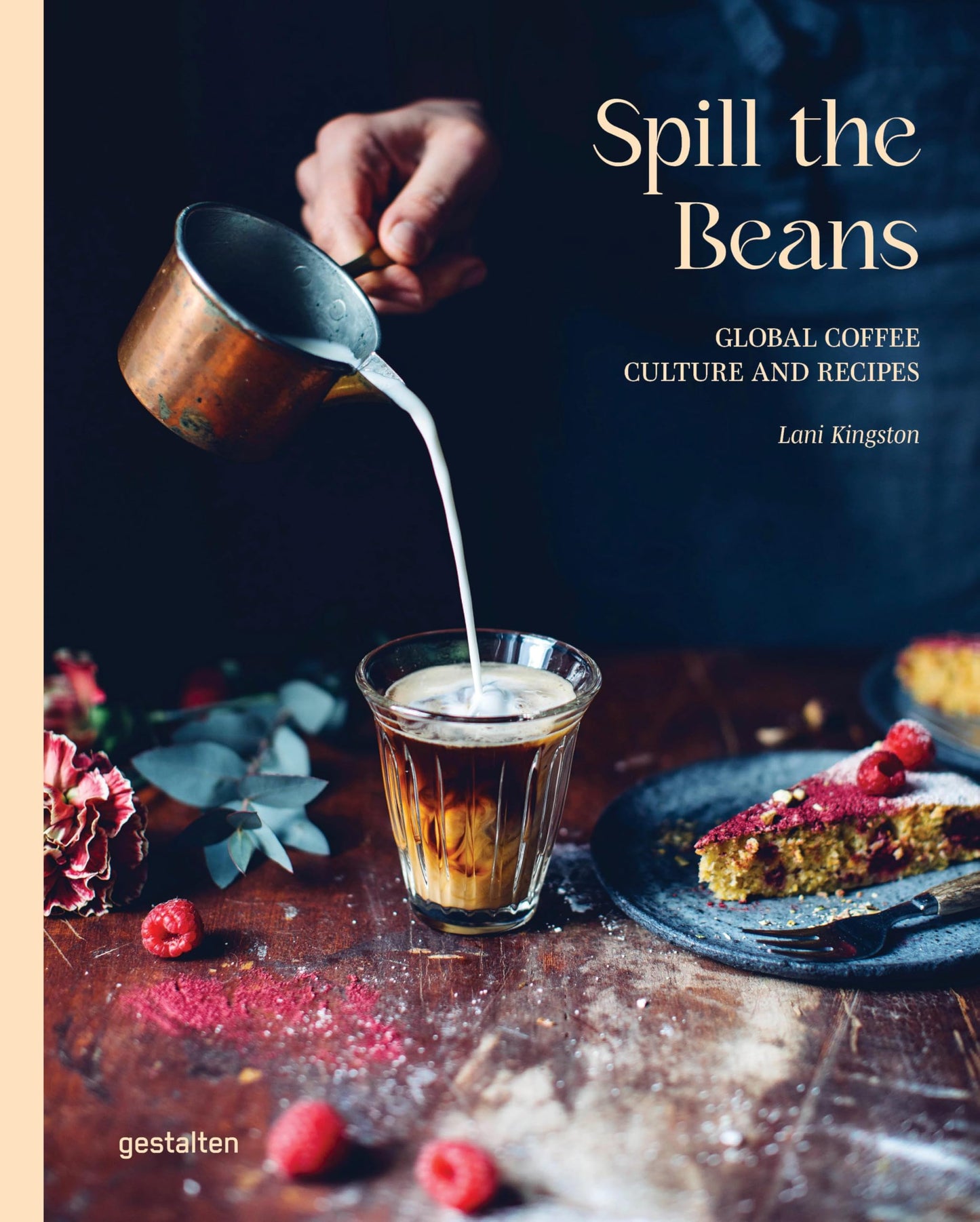 Spill the Beans (Updated Version): Global Coffee Culture and Recipes [Hardcover] gestalten and Kingston, Lani
