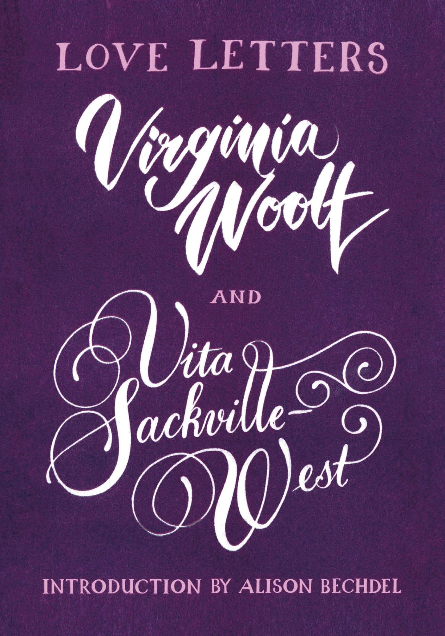 Love Letters: Vita and Virginia: Love Letters (Vintage Classics) [Paperback] Sackville-West, Vita; Woolf, Virginia and Bechdel, Alison