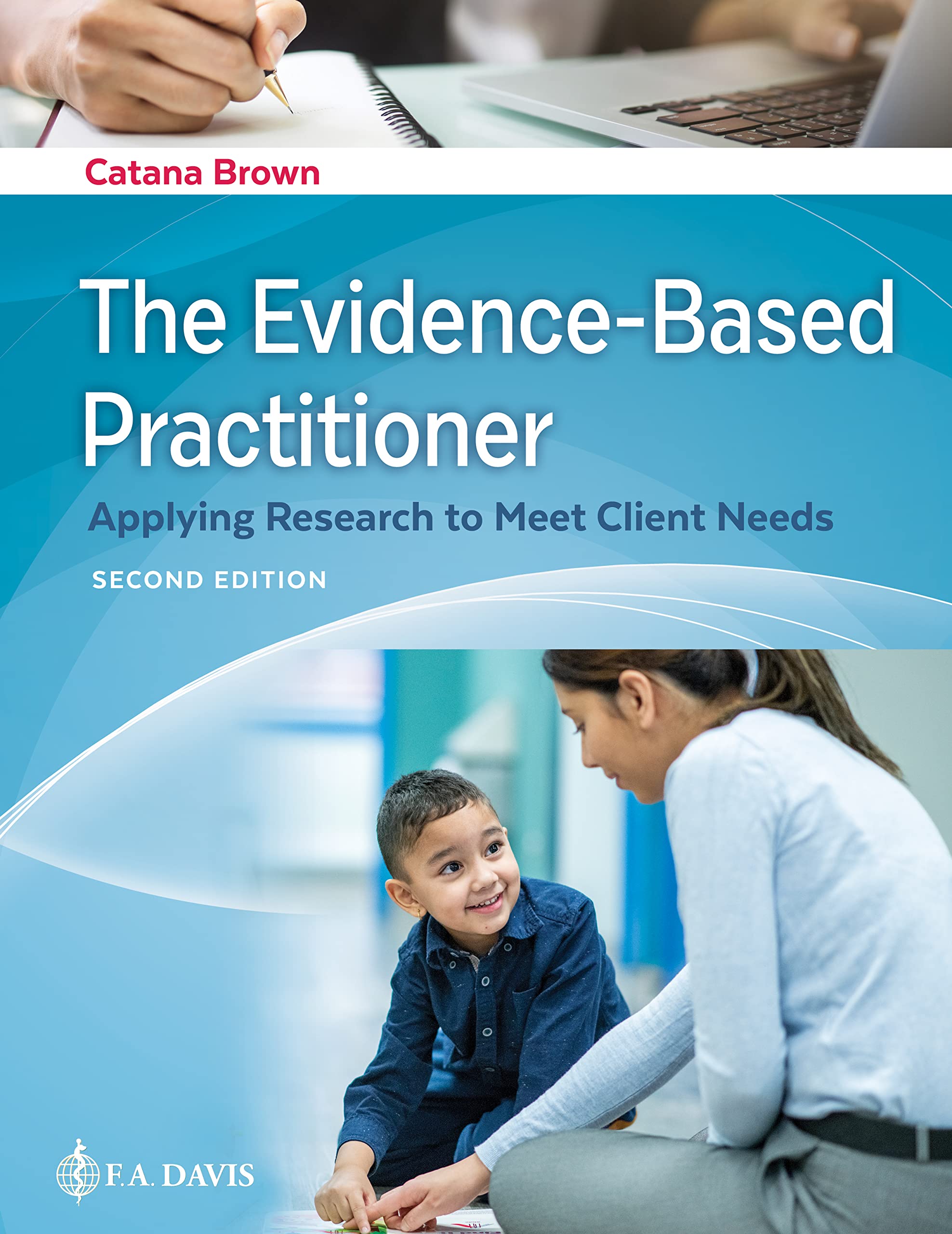 The Evidence-Based Practitioner: Applying Research to Meet Client Needs, (Paperback)