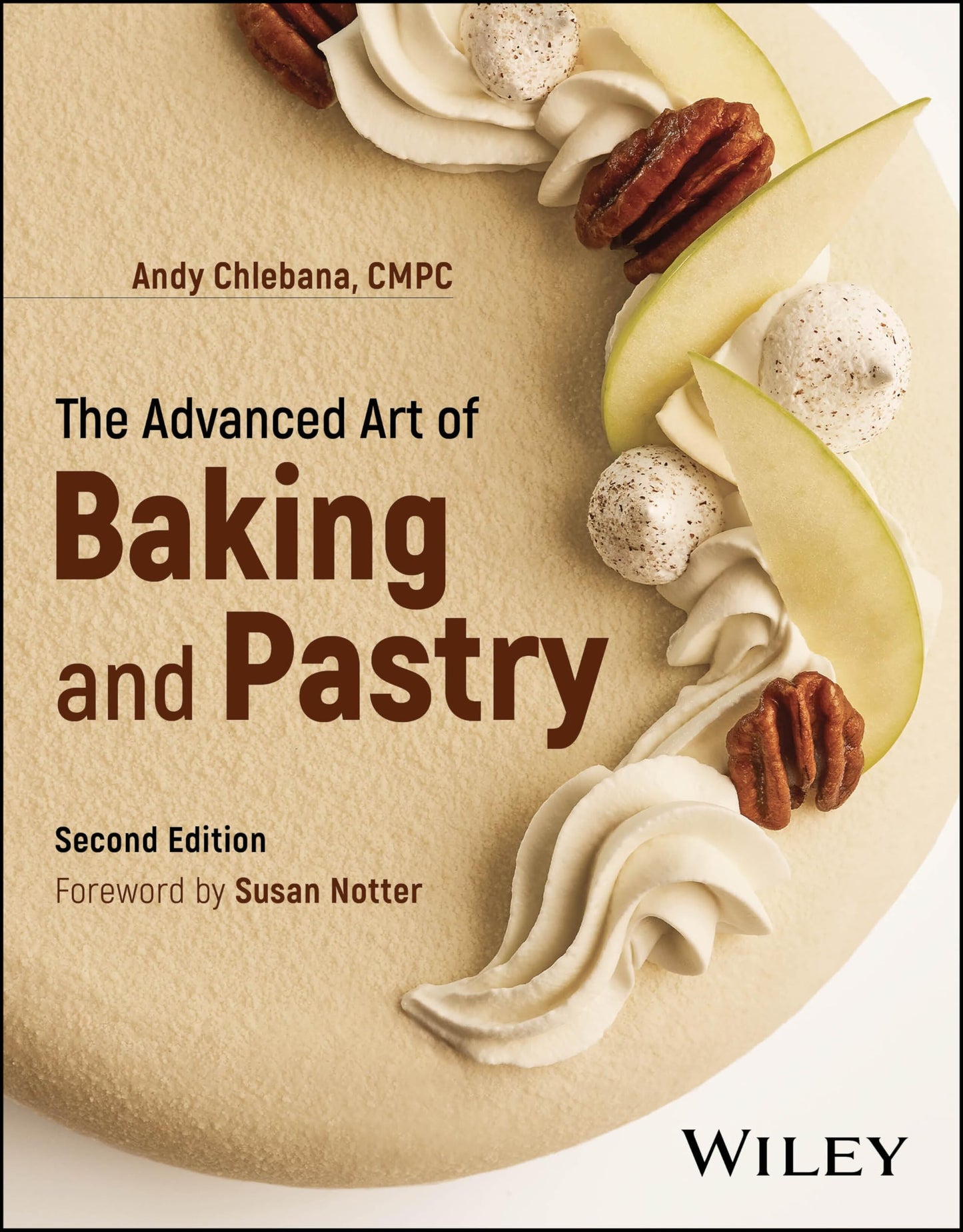 The Advanced Art of Baking and Pastry [Paperback] Chlebana, R. Andrew; Notter, Susan and Tahlier, Anthony
