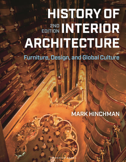 History of Interior Architecture: Furniture, Design, and Global Culture [Paperback] Hinchman, Mark
