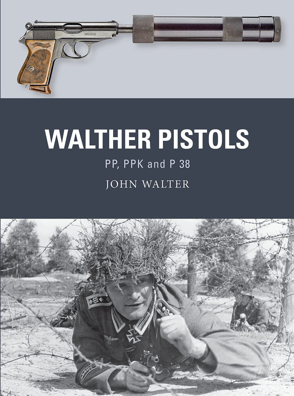 Walther Pistols: PP, PPK and P 38 (Weapon, 82) [Paperback] Walter, John; Hook, Adam and Gilliland, Alan